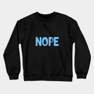 Blue Nope Crewneck Sweatshirt